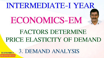FACTORS DETERMINE  PRICE ELASTICITY OF DEMAND||3. DEMAND ANALYSIS||ECONOMICS-EM||INTERMEDIATE||