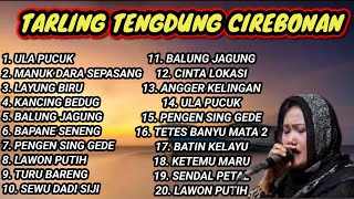 TARLING TENGDUNG CIREBONAN || FULL ALBUM PILIHAN TERBAIK