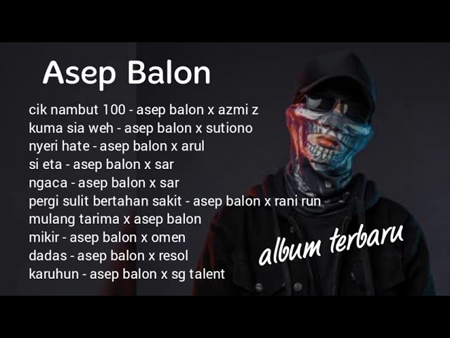 ASEP BALON full album x AZMI Z x SAR x ARUL |cik nambut 100 class=