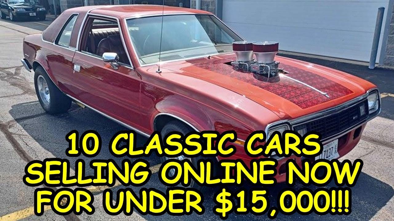 10 Hot Classic Cars for Sale for under 15,000 Find your Dream Car