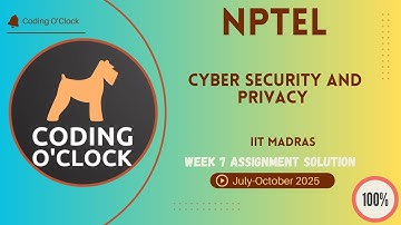 NPTEL Cyber Security and Privacy Week 7 QUIZ Solution July-October 2025 IIT Madras