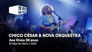Chico César & Nova Orquestra - Aos Vivos 30 anos | Te Vejo No Palco 2025