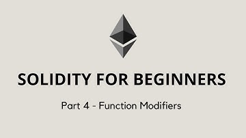 Solidity for beginners - Part 4 | Functions modifiers