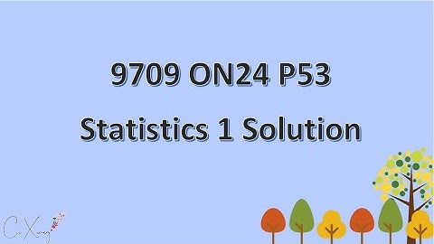 9709/53/O/N/24 CAIE A-level Statistics 1 Solution