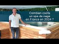 Combien cote un spa de nage en france en 2024 