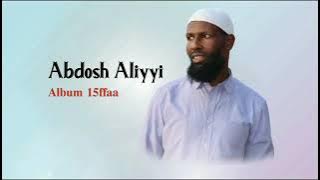 Sheek Abdoosh Aliyyi| Nashiidaa Haaraya2023 - Yaa Rabbii Diiniin nu olqabi| Album 15ffaa Guutuu