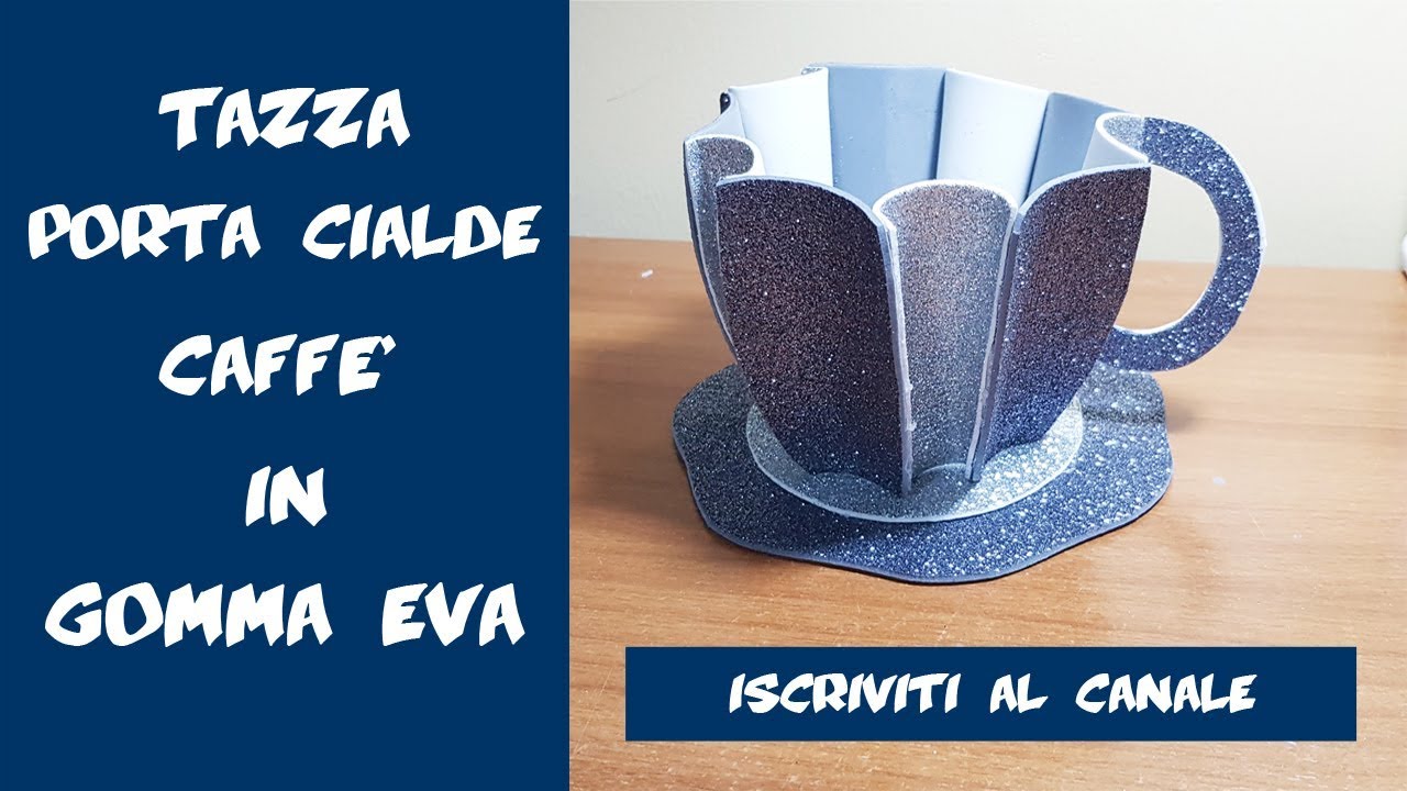 DIY Tazza porta cialde caffè in gomma eva