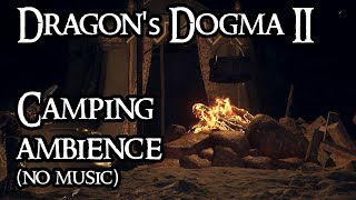 Dragon's Dogma 2 - Battahl camping ambience (no music)