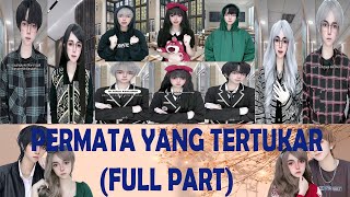 TIKTOK REVLICCA - PERMATA YANG TERTUKAR (FULL PART)