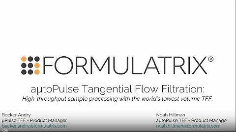 Introducing the aμtoPulse TFF System High throughput Sample Processing with the World