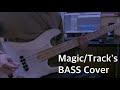 Magic/Track's[BASS Cover][歌詞付き]