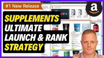 The Ultimate Supplements Launch & Rank Strategy for Amazon FBA
