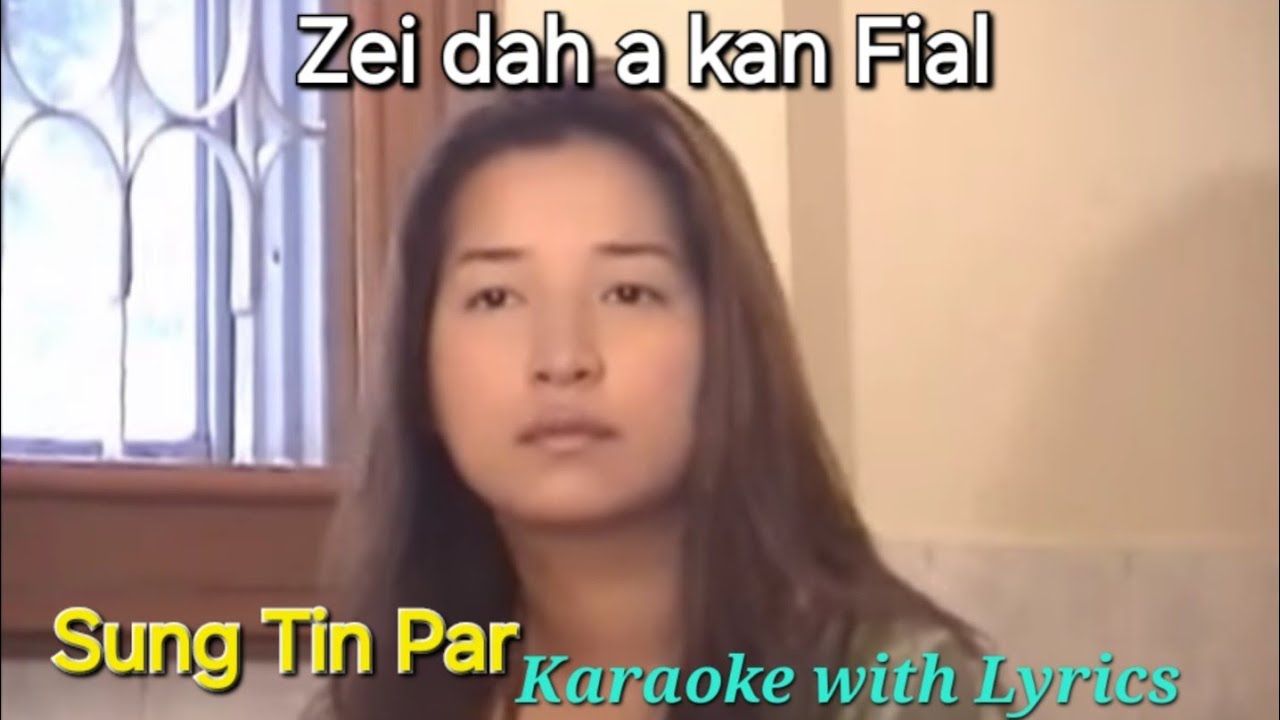 Zeidah A Kan Fial🎤 KARAOKE (Sung Tin Par) - YouTube