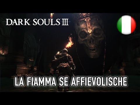 Dark Souls III - PC/XB1/PS4 - La fiamma si affievolisce (Italian) (Gamescom Trailer)