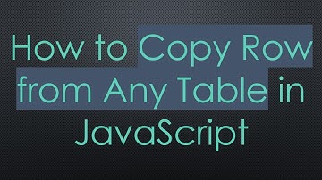 How to Copy Row from Any Table in JavaScript