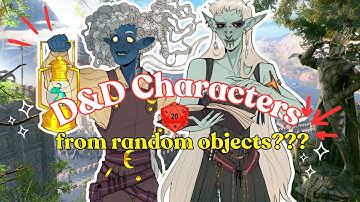 Turning RANDOM OBJECTS into D&D CHARACTERS ☆ CHARACTER DESIGN CHALLENGE