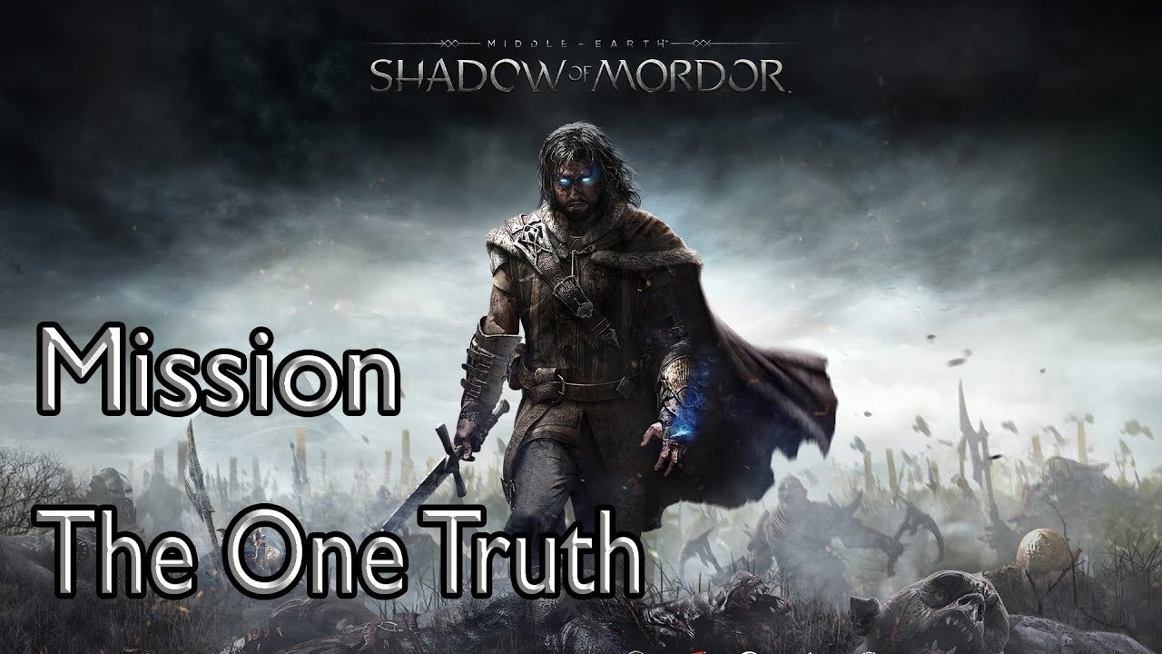 The One Truth - Questing Udun - Walkthrough, Middle-earth: Shadow of  Mordor