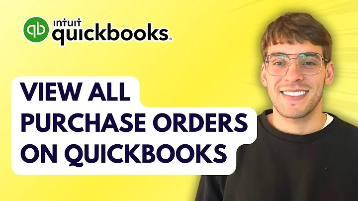 How to View All Purchase Orders on Quickbooks [2025 Guide]