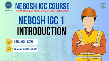 NEBOSH IGC 1 Introduction ||  NEBOSH IGC Unit 1 Introduction|| NEBOSH IGC Course