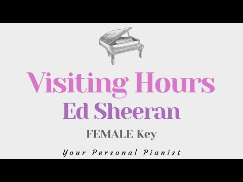 Visiting Hours - Ed Sheeran (FEMALE Key Karaoke) - Piano Instrumental Cover with Lyrics