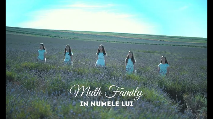 Muth Family - In Numele Lui | Official Music Video