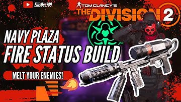 Navy Plaza FIRE STATUS EFFECT ECLIPSE PROTOCOL Build - The Division 2