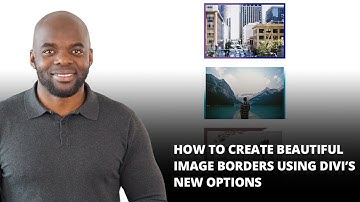 How to Create Beautiful Image Borders using Divi’s New Options
