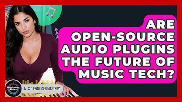 Are Open-source Audio Plugins The Future Of Music Tech? - Music Producer Mastery