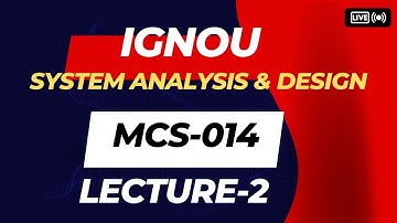 IGNOU BCA MCS-014 SYSTEM ANALYSIS AND DESIGN LECTURE-2#nptel #ignoubca #ignousolvedassignment