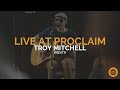 Troy mitchell  breath  live at proclaim