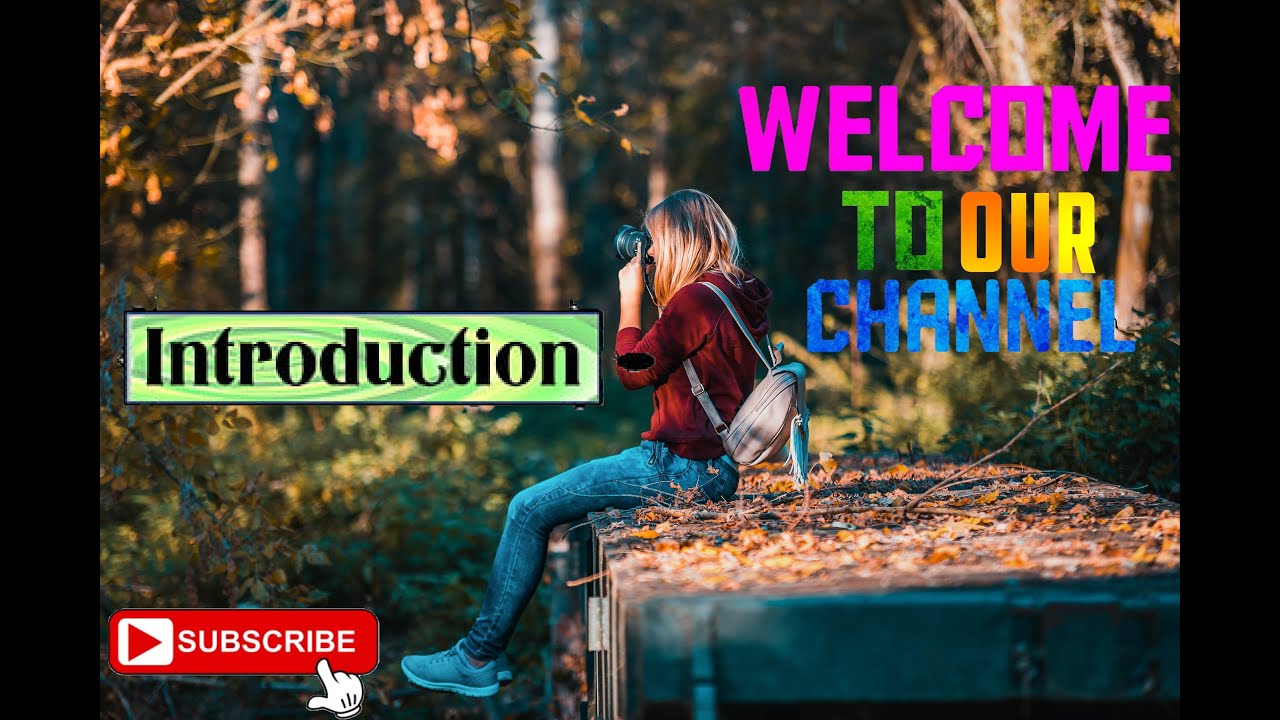 CHANNEL INTRODUCTION nature's ph0t0graphy YouTube