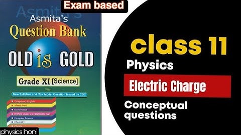 Class -11 Electric charge Exam based conceptual questions||11-Neb | |Electrostatics|| Nepal||