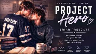 Project Hero by Briar Prescott | MM Enemies to Lovers Romance Full Audiobook