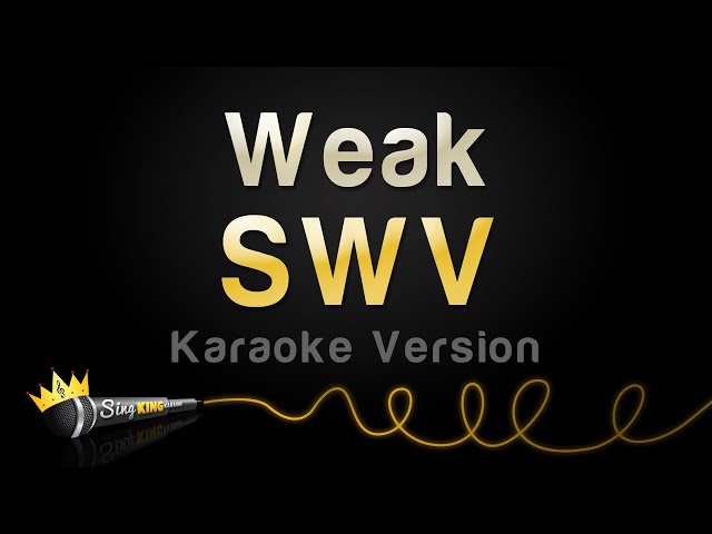 SWV - Weak (Karaoke Version) class=