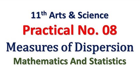 Practical No. 08 | Measures of Dispersion | 11th Math | Art and Science | Hence The Solution