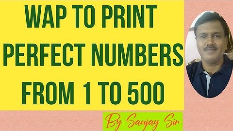 Program to print all perfect numbers from 1 to 500 in java for ISC and ICSE