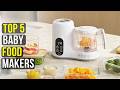 Top 5 Best Baby Food Makers 2026 👶🥕 Effortless Homemade Purees for Busy Parents