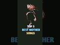 Top 5 Most Popular Songs Of Mother Amazingfacts Song Top 5 Most Popular Songs Of Mother Amazingfacts Song