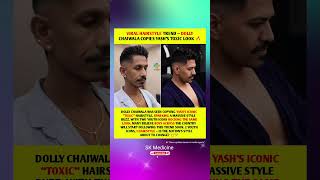 TOXIC HAIRSTYLE FEVER TAKES OVER THE NATION 💈#toxichairstyle #dollychaiwala #yash #hairstyle