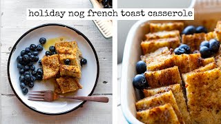 Holiday Nog French Toast Casserole