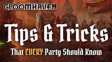 These 5 Gloomhaven Tips Will Help EVERY Party