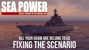 How to Fix a Scenario to Your Liking in Sea Power