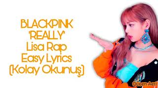 Video thumbnail of "BLACKPINK 'REALLY' Lisa Rap Easy Lyrics (Kolay Okunuş)"