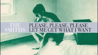 The Smiths - Please, Please, Please, Let Me Get What I Want