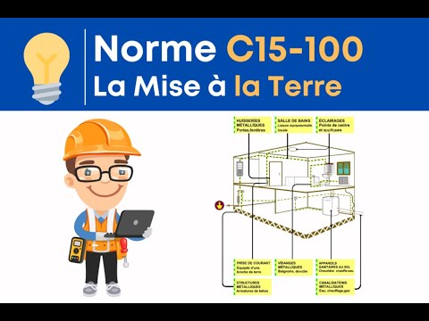 Norme C15-100 : LA MISE A LA TERRE