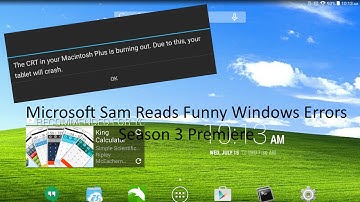 Microsoft Sam Reads Funny Windows Errors Season 3 Premiere (Earth is Back)