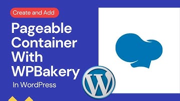 How to Create and Add Pageable Container With WPBakery In WordPress | WordPress 2021