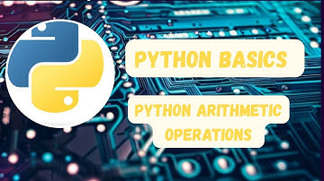 Python Arithmetic Operations | Master Python Arithmetic Operators in Minutes | Full Guide with Code