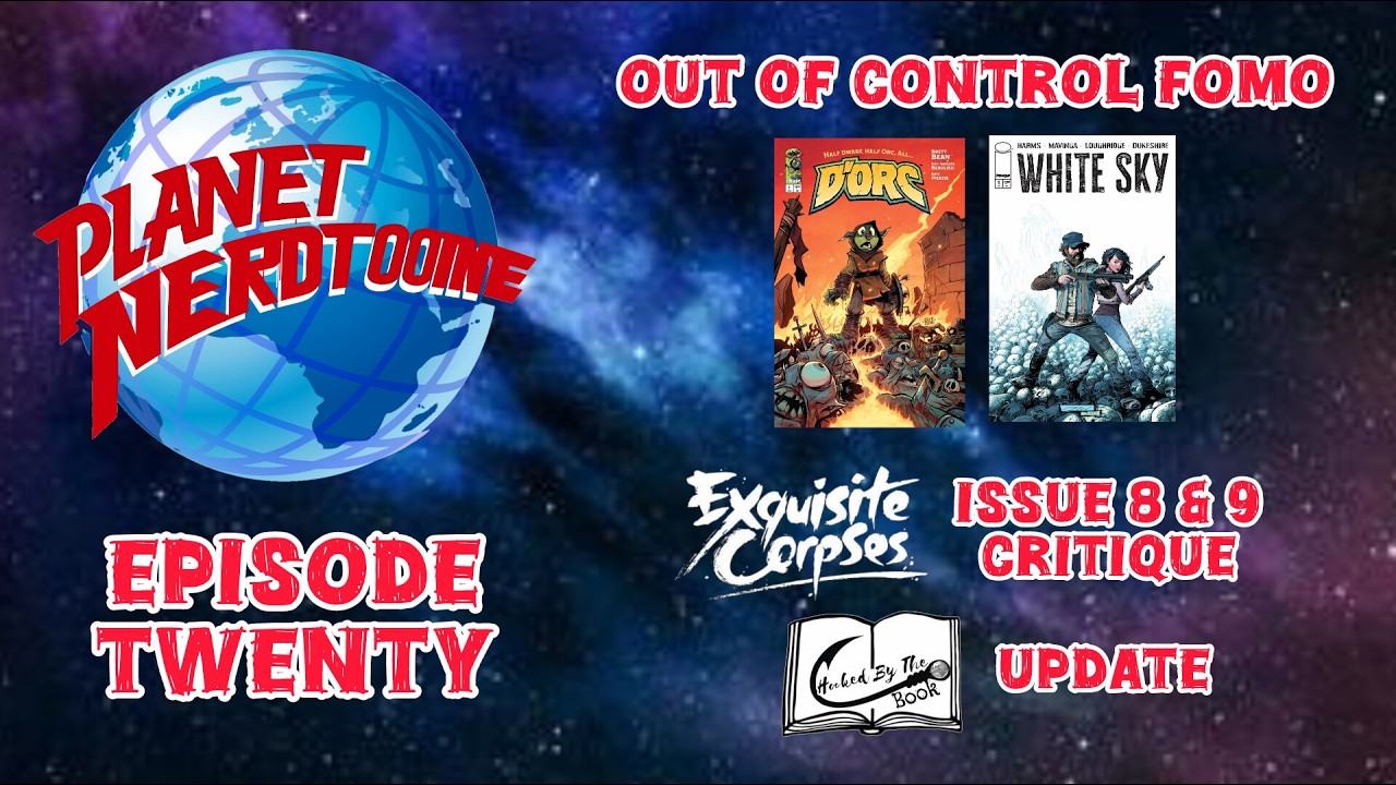 S1E20 Out of Control FOMO, Exquisite Corpses Issue 8 & 9 Critique and HBTB Announcement
