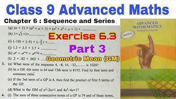 Class 9 SEBA Advanced Maths Exercise 6.3 | Geometric Progression | Sequence & Series | Solutions